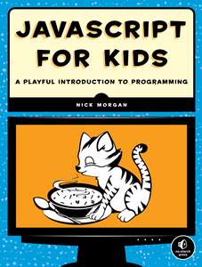 JAVASCRIPT FOR KIDS - NICK MORGAN