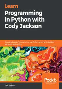 LEARN PROGRAMMING IN PYTHON WITH CODY JACK - CODY JACKSON
