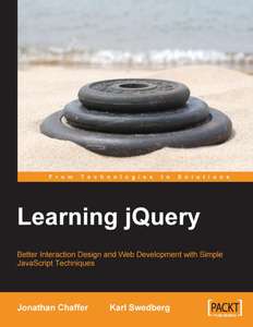 LEARNING JQUERY - JONATHAN CHAFFER AND KARL SWEDBERG