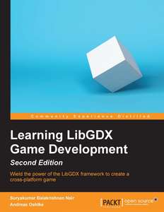 LEARNING LIBGDX GAME DEVELOPMENT - SURYAKUMAR BALAKRISHNAN NAIR