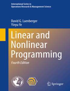 LINEAR AND NONLINEAR PROGRAMMING - DAVID G LUENBERGER