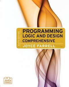 LOGIC AND DESIGN COMPREHENSIVE 8TH EDITION - JOYCE FARRELL