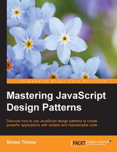 MASTERING JAVASCRIPT DESIGN PATTERNS - SIMON TIMMS