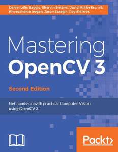 MASTERING OPENCV 3 - SECOND EDITION - DANIEL LELIS BAGGIO