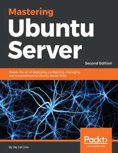 MASTERING UBUNTU SERVER SECOND EDITION - JAY LACROIX