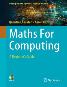 MATHS FOR COMPUTING A BEGINNERS GUIDE - QUENTIN CHARATAN