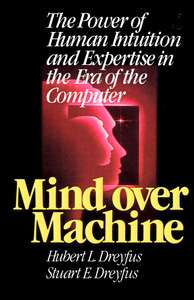 MIND OVER MACHINE - HUBERT L DREYFUS