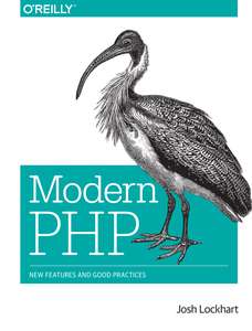 MODERN PHP NEW FEATURES AND GOOD PRACTICES - JOSH LOCKHART