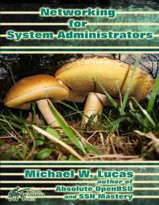 NETWORKING FOR SYSTEMS ADMINISTRATORS - MICHAEL W LUCAS