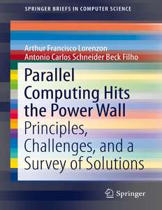 PARALLEL COMPUTING HITS THE POWER WALL - ARTHUR FRANCISCO LORENZON