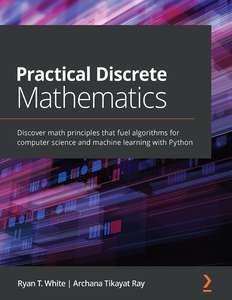 PRACTICAL DISCRETE MATHEMATICS - RYAN T WHITE