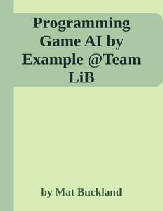 PROGRAMMING GAME AI BY EXAMPLE - MAT BUCKLAND