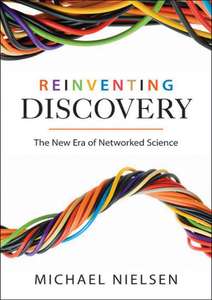 REINVENTING DISCOVERY  THE NEW ERA OF NETW - MICHAEL NIELSEN