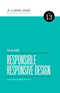 RESPONSIBLE RESPONSIVE DESIGN - SCOTT JEHL
