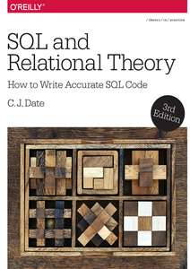 SQL AND RELATIONAL THEORY - C J DATE