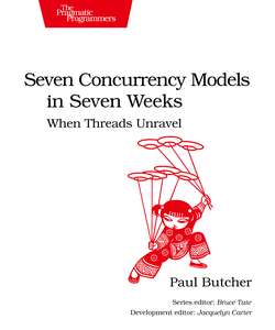 SEVEN CONCURRENCY MODELS IN SEVEN WEEKS - PAUL BUTCHER