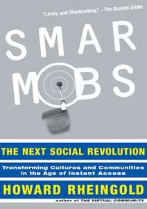 SMART MOBS  THE NEXT SOCIAL REVOLUTION - HOWARD RHEINGOLD