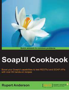 SOAPUI COOKBOOK - RUPERT ANDERSON