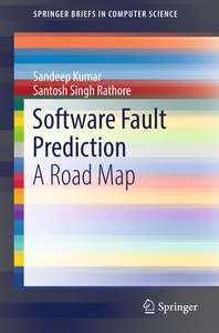 SOFTWARE FAULT PREDICTION A ROAD MAP - SANDEEP KUMAR