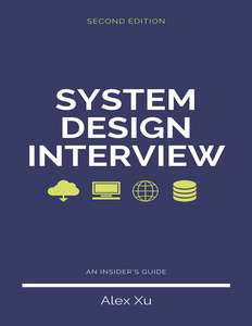 SYSTEM DESIGN INTERVIEW - AN INSIDERS GUIDE - ALEX XU