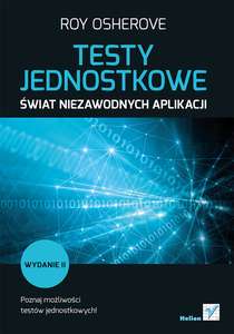 TESTY JEDNOSTKOWE ŚWIAT NIEZAWODNYCH APLIKACJI POLISH EDITION - ROY OSHEROVE