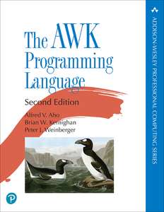 THE AWK PROGRAMMING LANGUAGE 2ND EDITION - ALFRED V AHO