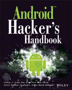 THE ANDROID HACKERS HANDBOOK - JOSHUA J DRAKE