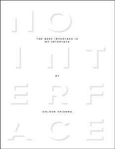 THE BEST INTERFACE IS NO INTERFACE - GOLDEN KRISHNA