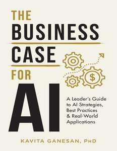 THE BUSINESS CASE FOR AI - KAVITA GANESAN
