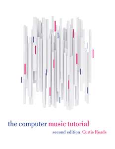 THE COMPUTER MUSIC TUTORIAL 2ND EDITION - CURTIS ROADS