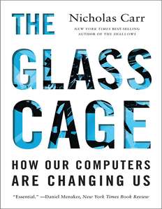 THE GLASS CAGE - NICHOLAS CARR