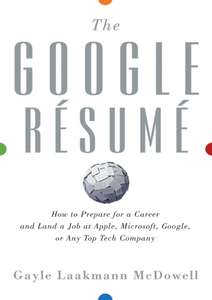 THE GOOGLE RESUME - GAYLE LAAKMANN MCDOWELL