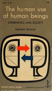 THE HUMAN USE OF HUMAN BEINGS - NORBERT WIENER