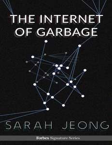 THE INTERNET OF GARBAGE - SARAH JEONG