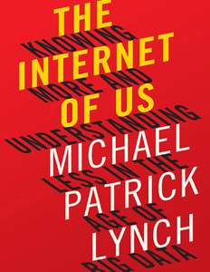 THE INTERNET OF US - MICHAEL PATRICK LYNCH
