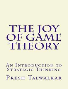 THE JOY OF GAME THEORY - PRESH TALWALKAR