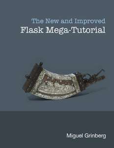 THE NEW AND IMPROVED FLASK MEGA-TUTORIAL - MIGUEL GRINBERG