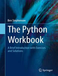 THE PYTHON WORKBOOK - BEN STEPHENSON