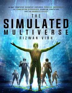 THE SIMULATED MULTIVERSE - RIZWAN VIRK