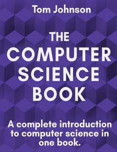 THE COMPUTERS SCIENCE BOOK - TOM JOHNSON
