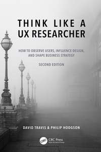 THINK LIKE A UX RESEARCHER - DAVID TRAVIS