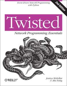 TWISTED NETWORK PROGRAMMING ESSENTIALS - JESSICA MCKELLAR