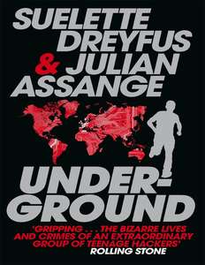 UNDERGROUND - SUELETTE DREYFUS JULIAN ASSANGE