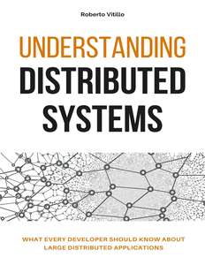 UNDERSTANDING DISTRIBUTED SYSTEMS - ROBERTO VITILLO