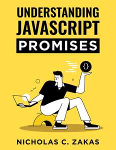 UNDERSTANDING JAVASCRIPT PROMISES - NICHOLAS C ZAKAS 