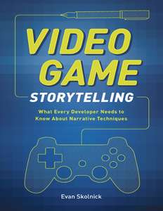 VIDEO GAME STORYTELLING - EVAN SKOLNICK