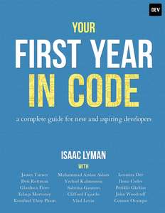 YOUR FIRST YEAR IN CODE - ISAAC LYMAN