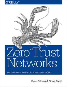 ZERO TRUST NETWORKS - EVAN GILMAN AND DOUG BARTH