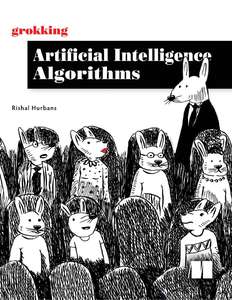 GROKKING ARTIFICIAL INTELLIGENCE ALGORITHMS - RISHAL HURBANS