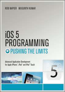 IOS 5 PROGRAMMING PUSHING THE LIMITS - ROB NAPIER